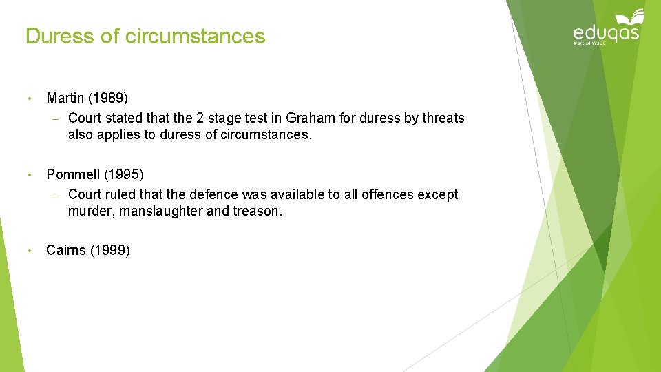 Duress of circumstances • Martin (1989) – Court stated that the 2 stage test