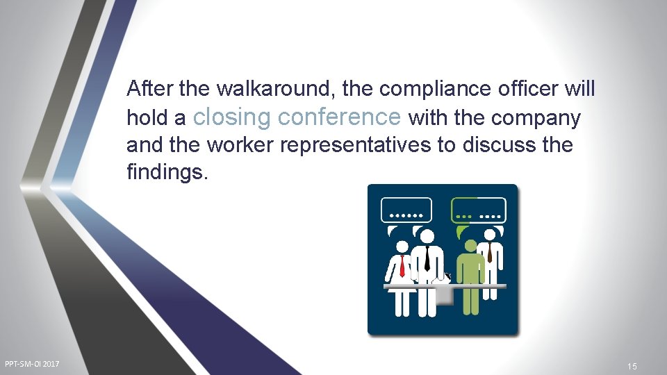 After the walkaround, the compliance officer will hold a closing conference with the company