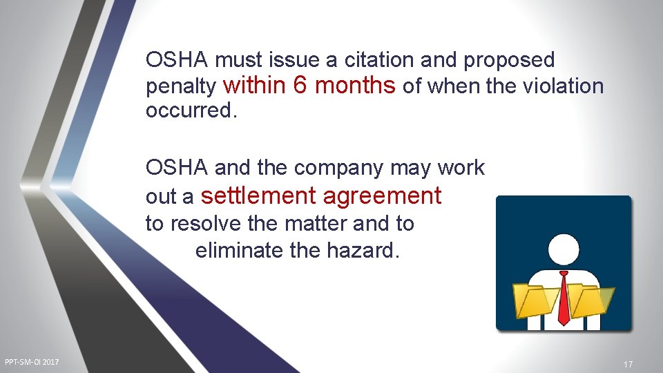 OSHA must issue a citation and proposed penalty within 6 months of when the