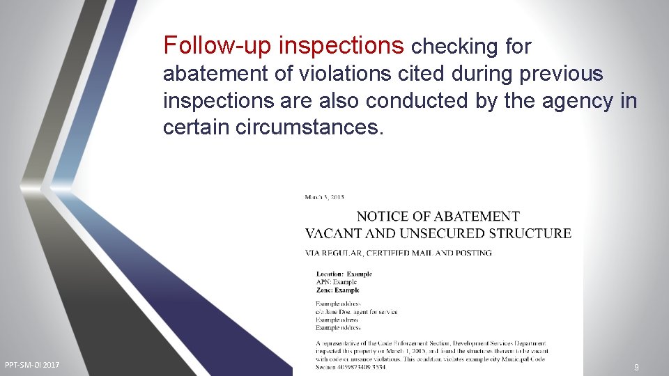 Follow-up inspections checking for abatement of violations cited during previous inspections are also conducted