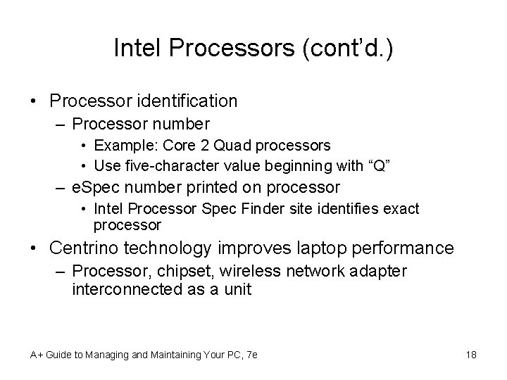Intel Processors (cont’d. ) • Processor identification – Processor number • Example: Core 2
