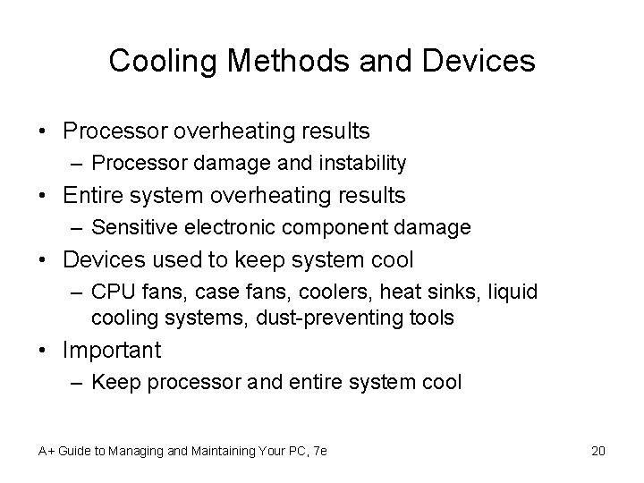 Cooling Methods and Devices • Processor overheating results – Processor damage and instability •