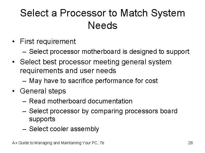 Select a Processor to Match System Needs • First requirement – Select processor motherboard