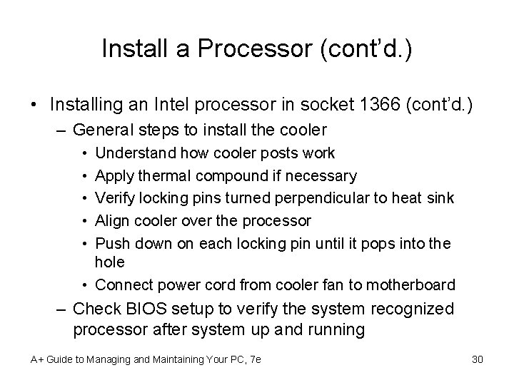 Install a Processor (cont’d. ) • Installing an Intel processor in socket 1366 (cont’d.