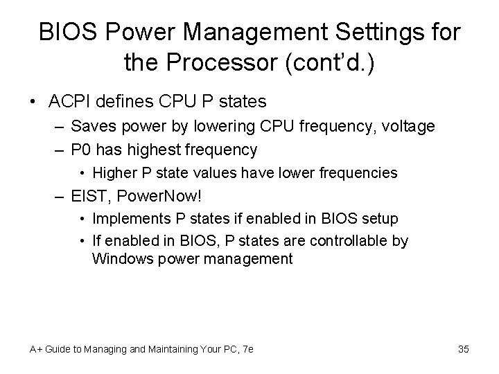 BIOS Power Management Settings for the Processor (cont’d. ) • ACPI defines CPU P