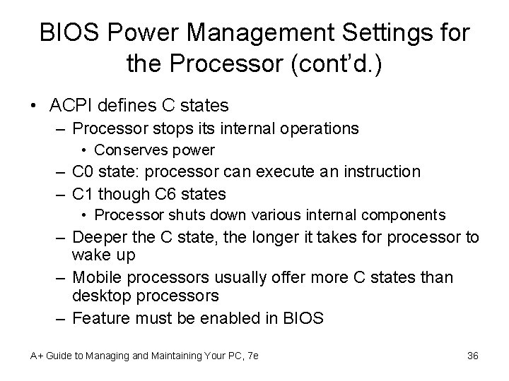 BIOS Power Management Settings for the Processor (cont’d. ) • ACPI defines C states