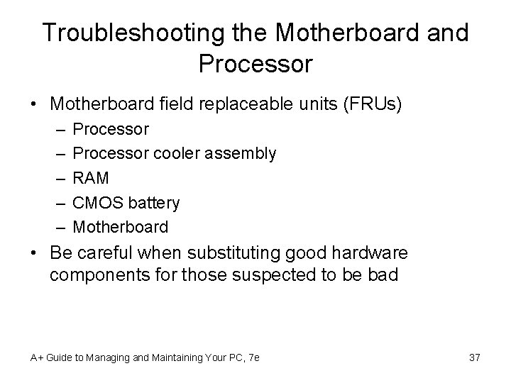 Troubleshooting the Motherboard and Processor • Motherboard field replaceable units (FRUs) – – –