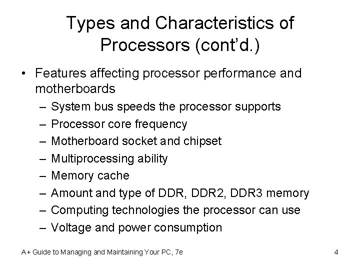 Types and Characteristics of Processors (cont’d. ) • Features affecting processor performance and motherboards