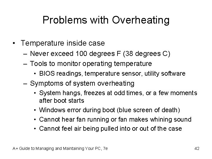 Problems with Overheating • Temperature inside case – Never exceed 100 degrees F (38