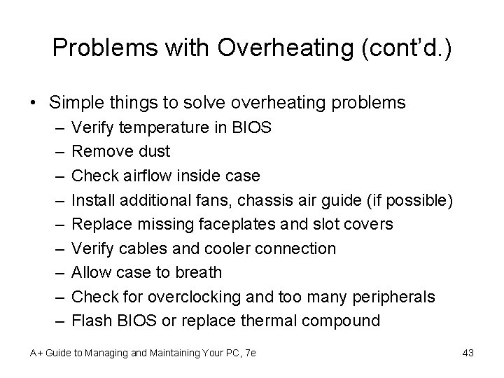 Problems with Overheating (cont’d. ) • Simple things to solve overheating problems – –