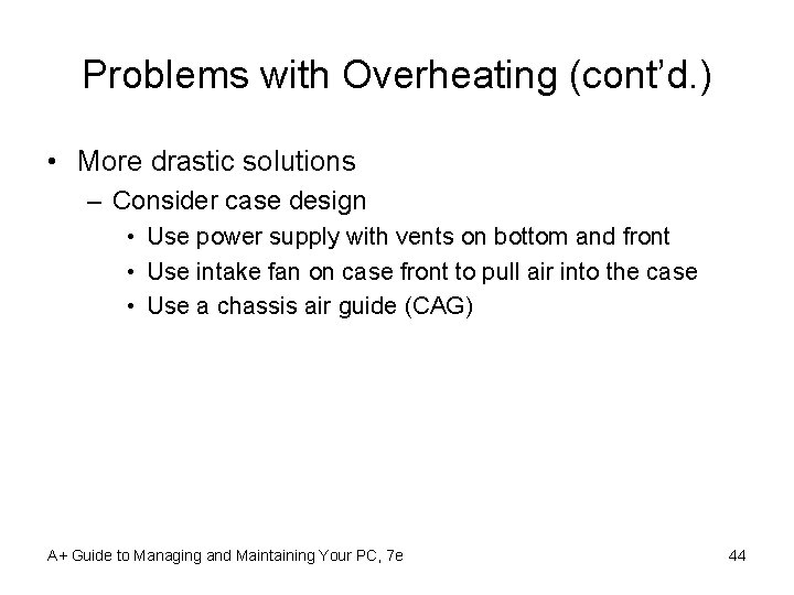 Problems with Overheating (cont’d. ) • More drastic solutions – Consider case design •