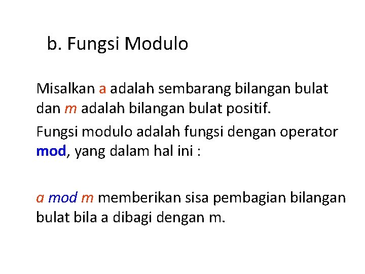 b. Fungsi Modulo Misalkan a adalah sembarang bilangan bulat dan m adalah bilangan bulat