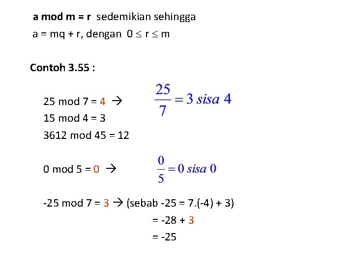 a mod m = r sedemikian sehingga a = mq + r, dengan 0