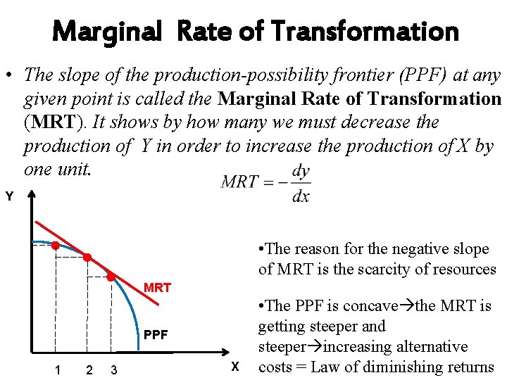 Marginal Rate of Transformation • The slope of the production-possibility frontier (PPF) at any