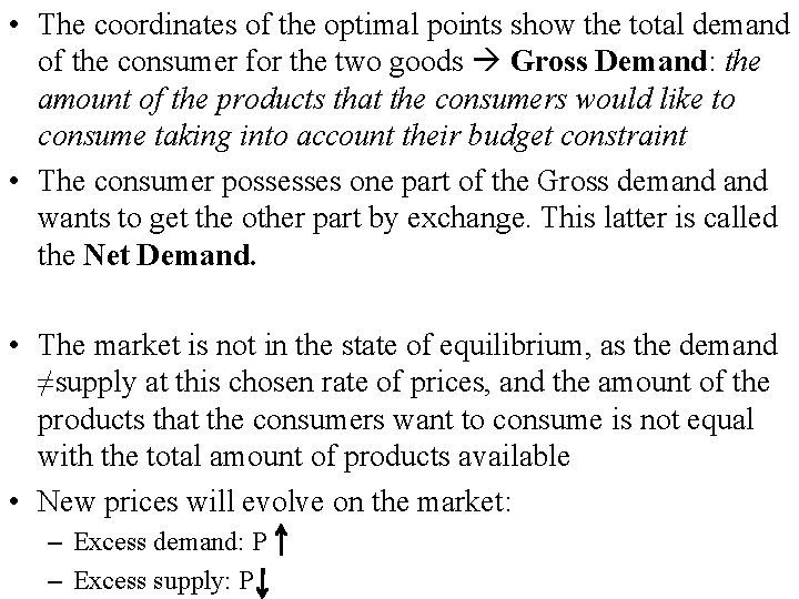 • The coordinates of the optimal points show the total demand of the • The coordinates of the optimal points show the total demand of the