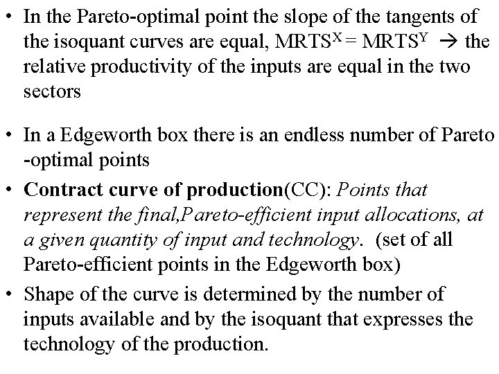  • In the Pareto-optimal point the slope of the tangents of the isoquant