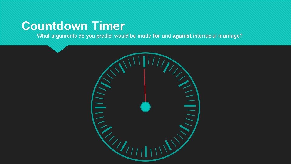Countdown Timer What arguments do you predict would be made for and against interracial