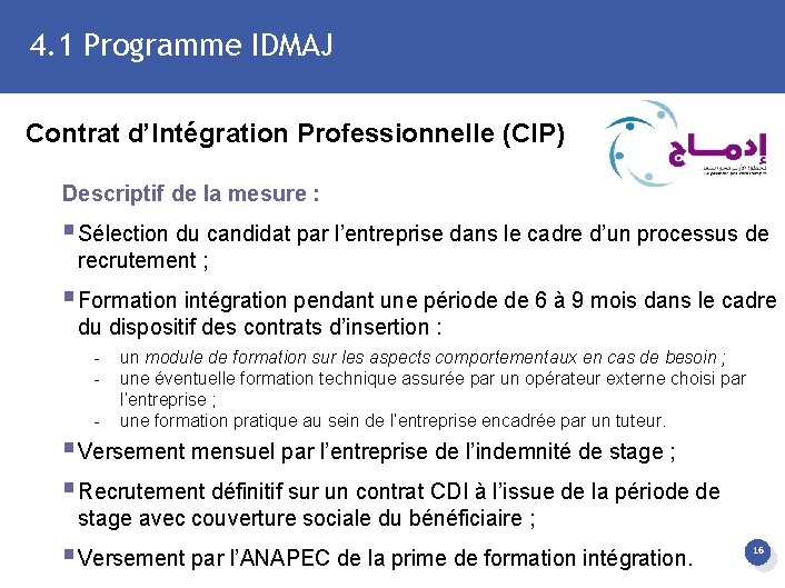 4. 1 Programme IDMAJ Contrat d’Intégration Professionnelle (CIP) Descriptif de la mesure : §Sélection
