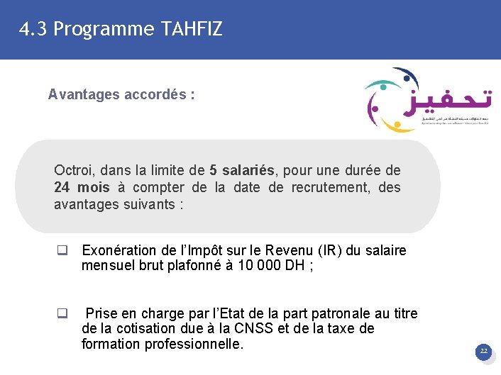 4. 3 Programme TAHFIZ Avantages accordés : Octroi, dans la limite de 5 salariés,