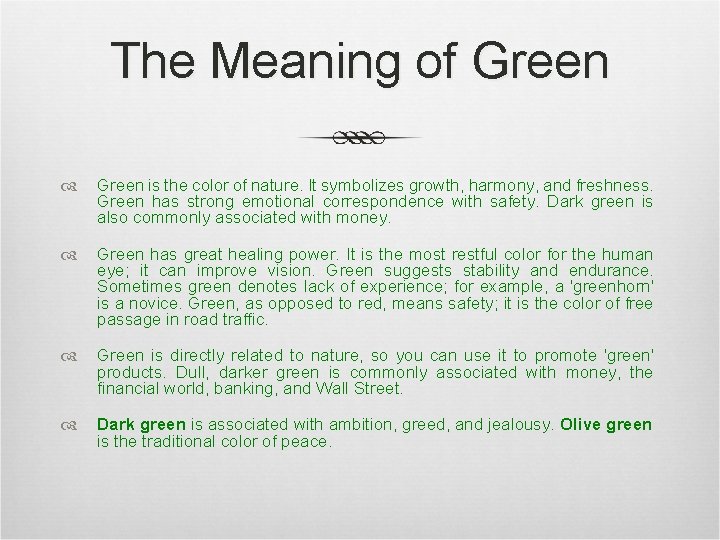 The Meaning of Green is the color of nature. It symbolizes growth, harmony, and
