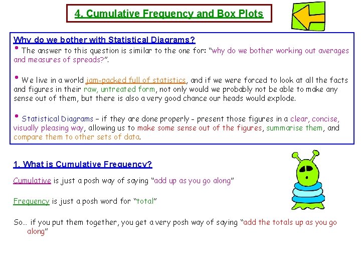 4. Cumulative Frequency and Box Plots Why do we bother with Statistical Diagrams? •