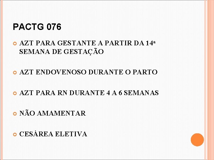 PACTG 076 AZT PARA GESTANTE A PARTIR DA 14 a SEMANA DE GESTAÇÃO AZT