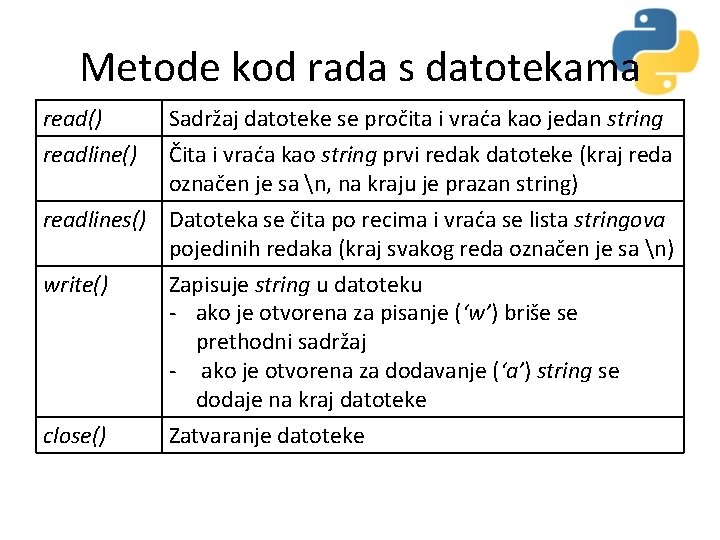 Metode kod rada s datotekama read() readline() Sadržaj datoteke se pročita i vraća kao