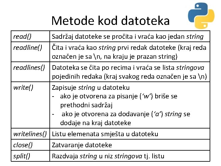 Metode kod datoteka read() readline() Sadržaj datoteke se pročita i vraća kao jedan string