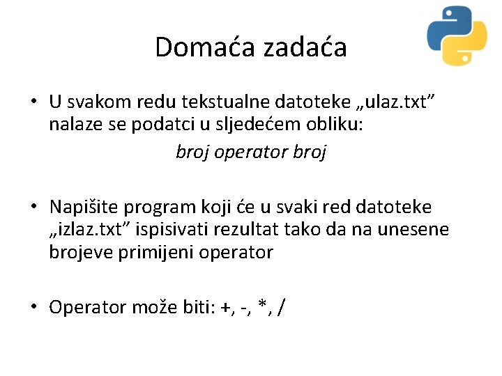 Domaća zadaća • U svakom redu tekstualne datoteke „ulaz. txt” nalaze se podatci u