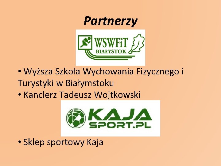 Partnerzy • Wyższa Szkoła Wychowania Fizycznego i Turystyki w Białymstoku • Kanclerz Tadeusz Wojtkowski