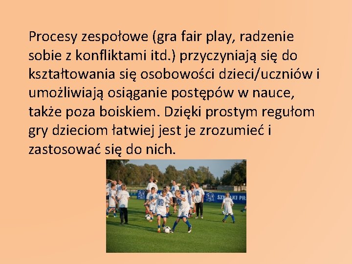 Procesy zespołowe (gra fair play, radzenie sobie z konfliktami itd. ) przyczyniają się do