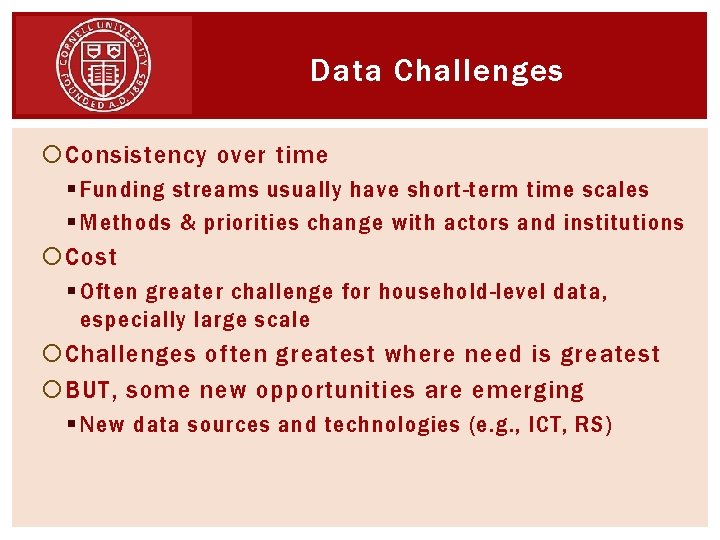 Data Challenges Consistency over time § Funding streams usually have short-term time scales §