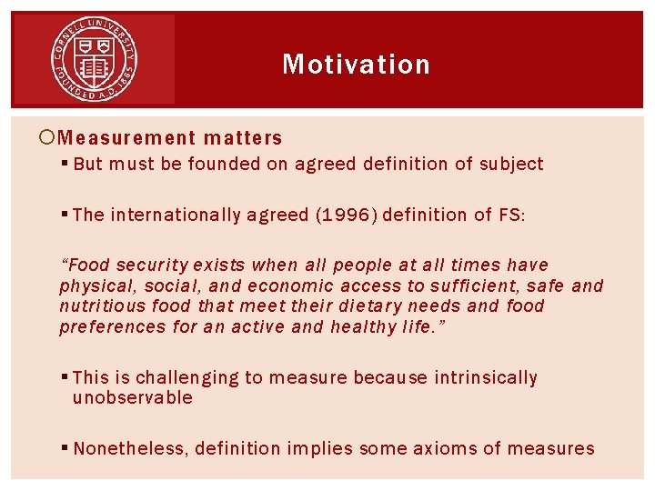 Motivation Measurement matters § But must be founded on agreed definition of subject §
