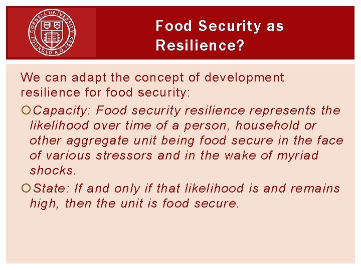 Food Security as Resilience? We can adapt the concept of development resilience for food