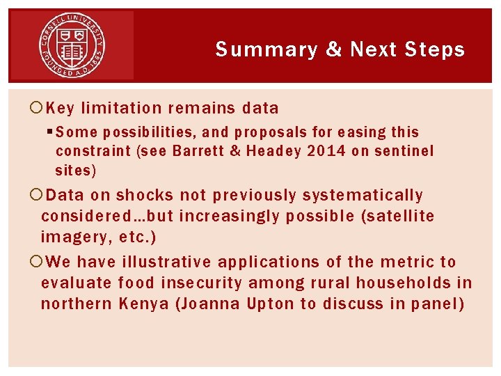 Summary & Next Steps Key limitation remains data § Some possibilities, and proposals for