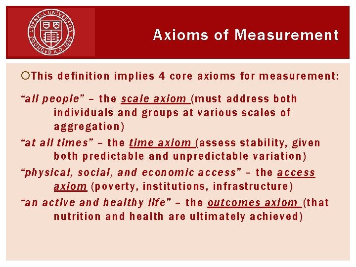Axioms of Measurement This definition implies 4 core axioms for measurement: “all people” –