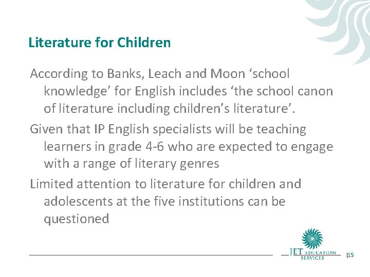 Literature for Children According to Banks, Leach and Moon ‘school knowledge’ for English includes