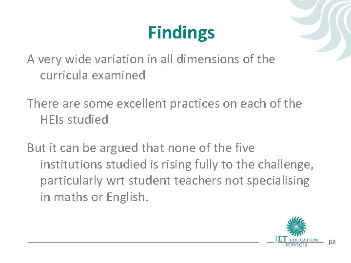 Findings A very wide variation in all dimensions of the curricula examined There are