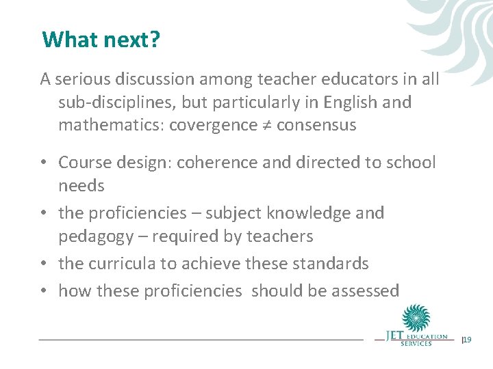 What next? A serious discussion among teacher educators in all sub-disciplines, but particularly in