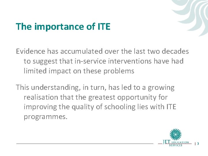 The importance of ITE Evidence has accumulated over the last two decades to suggest