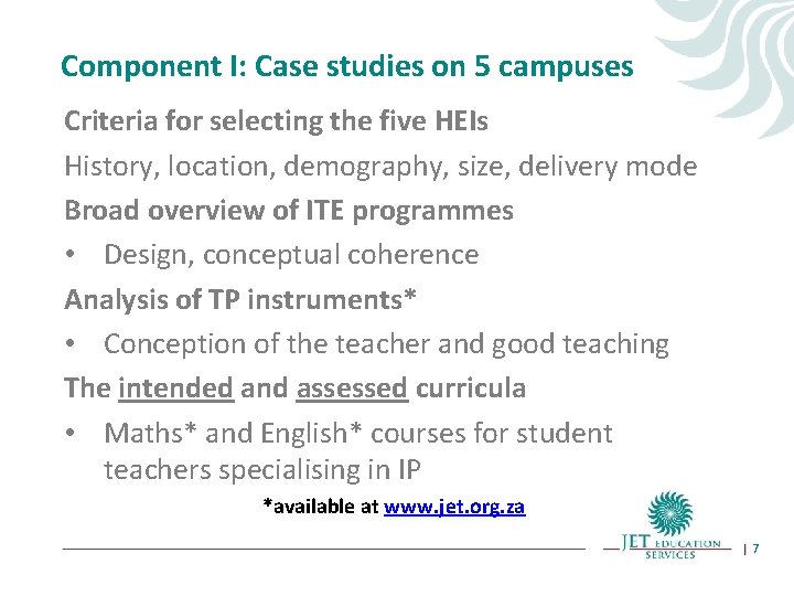 Component I: Case studies on 5 campuses Criteria for selecting the five HEIs History,