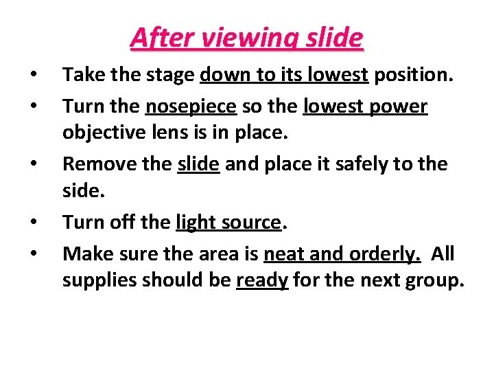 After viewing slide • • • Take the stage down to its lowest position.