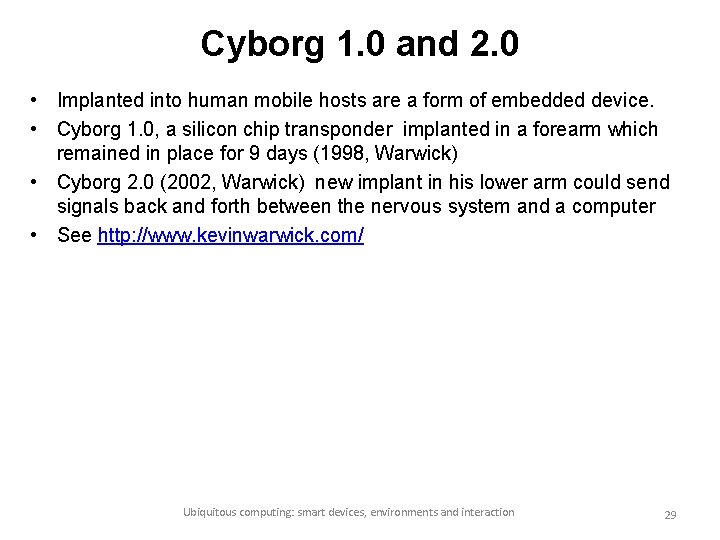 Cyborg 1. 0 and 2. 0 • Implanted into human mobile hosts are a