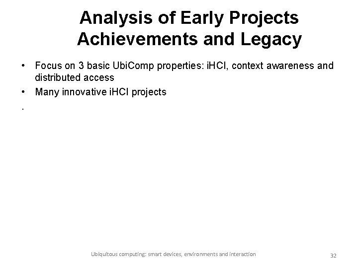 Analysis of Early Projects Achievements and Legacy • Focus on 3 basic Ubi. Comp