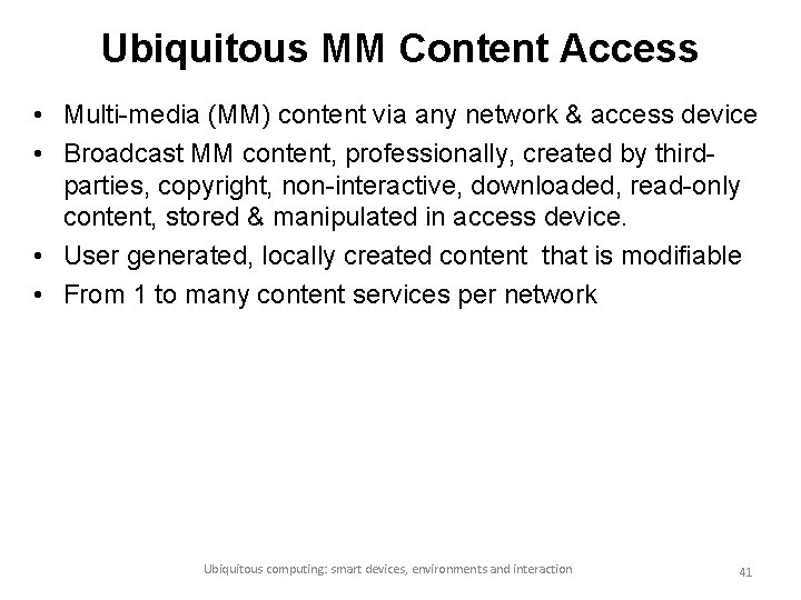 Ubiquitous MM Content Access • Multi-media (MM) content via any network & access device