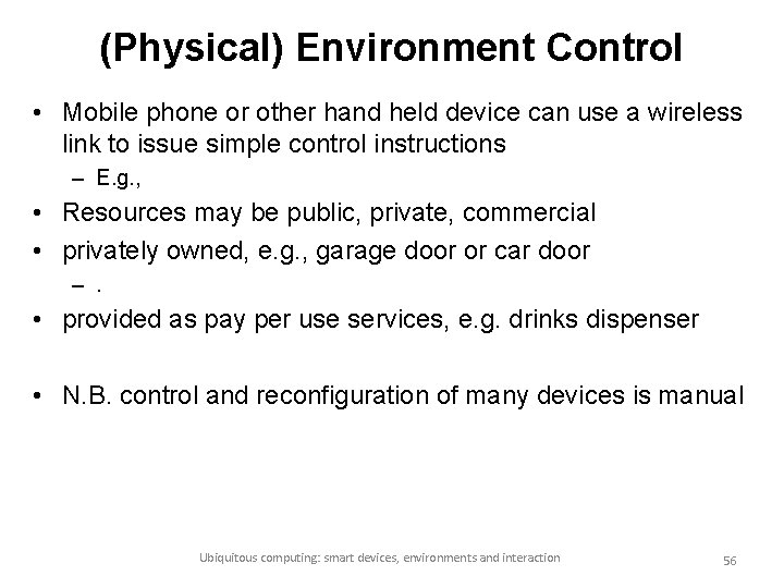 (Physical) Environment Control • Mobile phone or other hand held device can use a