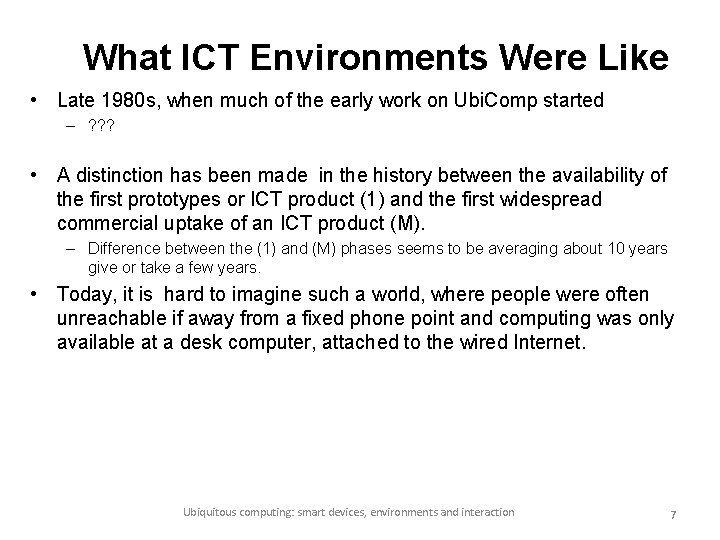 What ICT Environments Were Like • Late 1980 s, when much of the early