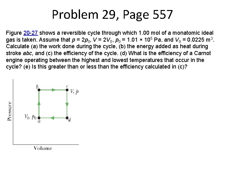 Problem 29, Page 557 Figure 20 -27 shows a reversible cycle through which 1.