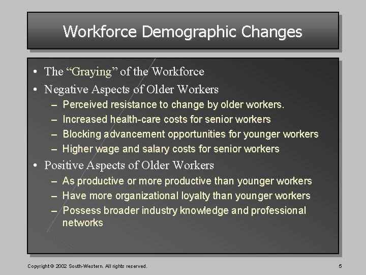 Workforce Demographic Changes • The “Graying” of the Workforce • Negative Aspects of Older