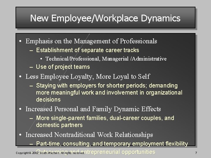 New Employee/Workplace Dynamics • Emphasis on the Management of Professionals – Establishment of separate